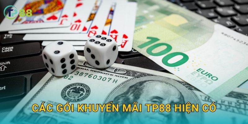 Khuyến mãi TP88 và trải nghiệm giải trí đỉnh cao hấp dẫn 1 Các gói khuyến mãi TP88 hiện có