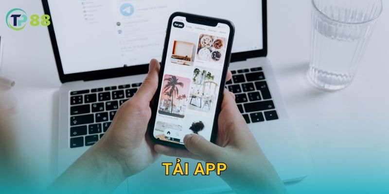 Tải app TP88 và khám phá kho game đỉnh cao tiện ích