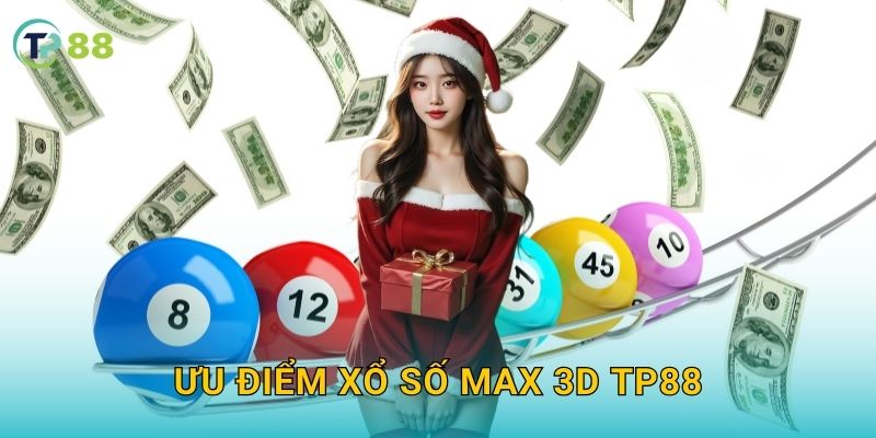 Xổ số Max 3D TP88 và trải nghiệm quay số hiện đại kịch tính 3 Ưu điểm xổ số Max 3D TP88
